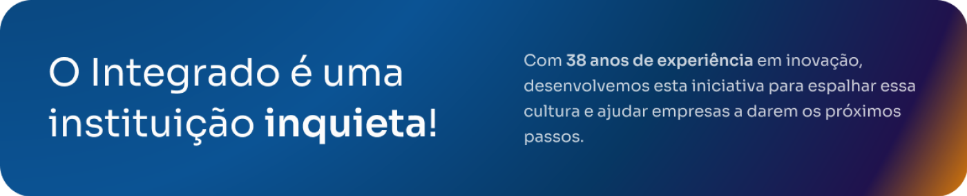 O integrado é uma empresa inquieta